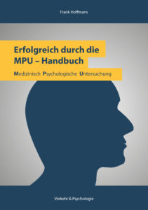 Erfolgreich durch die MPU - Handbuch