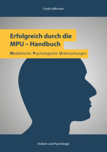 Erfolgreich durch die MPU - Handbuch